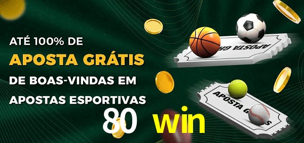 80 win Ate 100% de Aposta Gratis