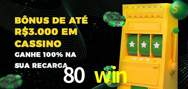 80 win melhor bônus de depósito