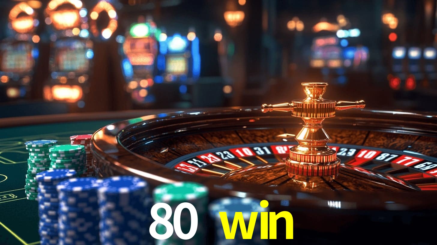 80 win: Jogos de Caça-Níqueis-Altas Recompensas, Roleta-Velocidade, Blackjack-Desafios Máximos