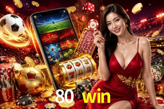 Welcome Bonus 80 win