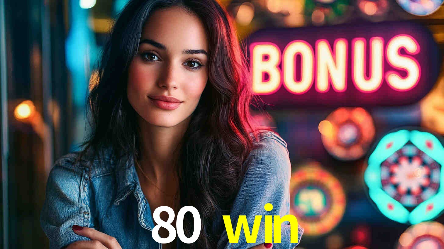 80 win