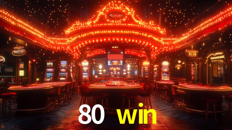 80 win