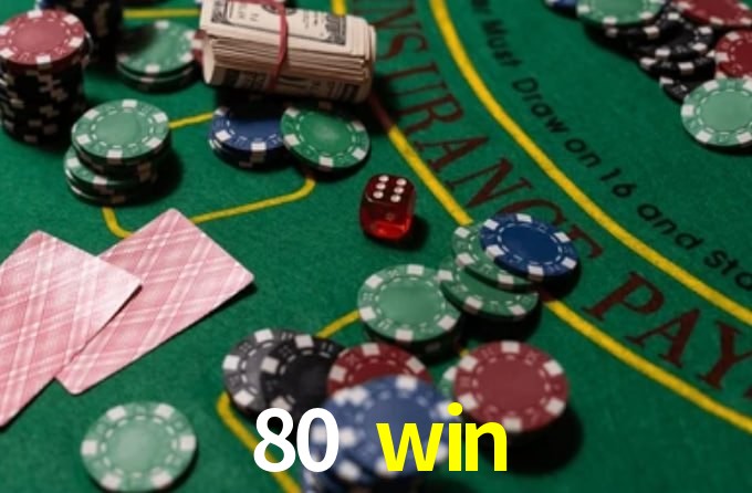 80 win