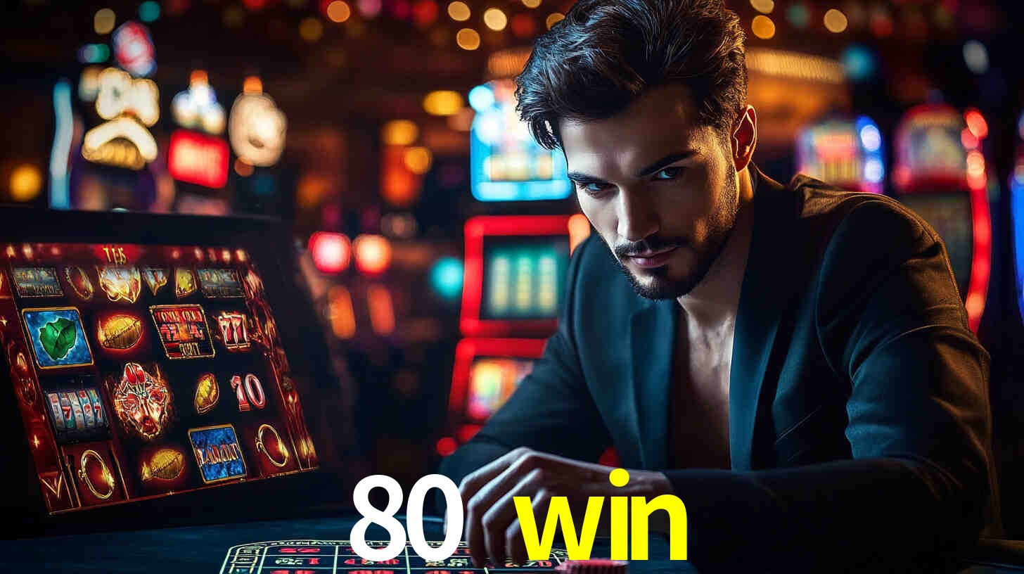 80 win